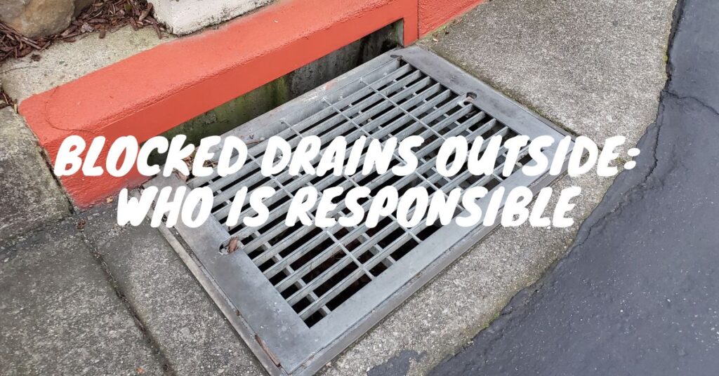 blocked drains outside who is responsible Featured Image